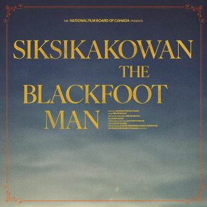 Siksikakowan: The Blackfoot Man NDTR (All Ages)