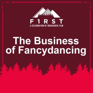 The Business of Fancydancing - F1RST