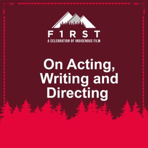 On Acting, Writing and Directing - F1RST