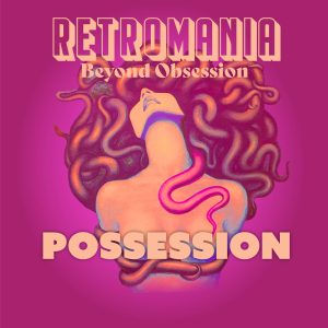 Retromania Possession