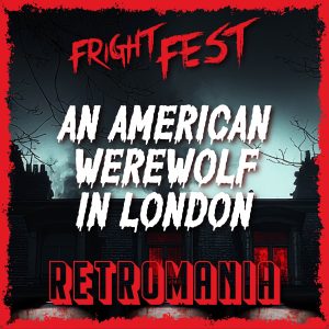 Fright Fest - An American Werewolf in London 1981