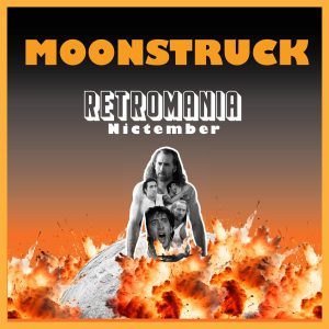 Retromania Moonstruck (Nictember: Part Two)