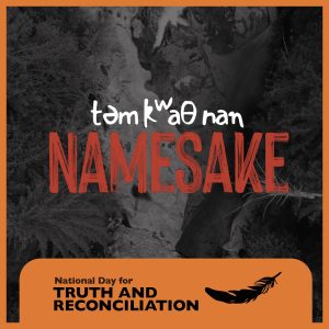 təm kʷaθ nan (Namesake) - Truth and Reconciliation Day